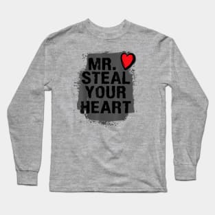 Mr. steal your heart Long Sleeve T-Shirt